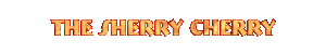 the Sherry Cherry